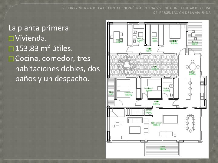 ESTUDIO Y MEJORA DE LA EFICIENCIA ENERGÉTICA EN UNA VIVIENDA UNIFAMILIAR DE CHIVA 02.