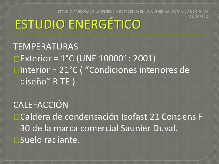 ESTUDIO Y MEJORA DE LA EFICIENCIA ENERGÉTICA EN UNA VIVIENDA UNIFAMILIAR DE CHIVA 03.