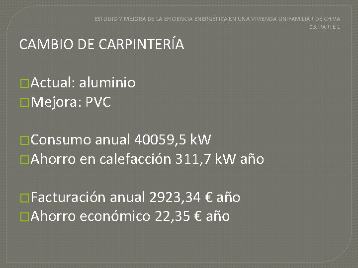 ESTUDIO Y MEJORA DE LA EFICIENCIA ENERGÉTICA EN UNA VIVIENDA UNIFAMILIAR DE CHIVA 03.