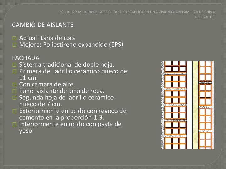 ESTUDIO Y MEJORA DE LA EFICIENCIA ENERGÉTICA EN UNA VIVIENDA UNIFAMILIAR DE CHIVA 03.