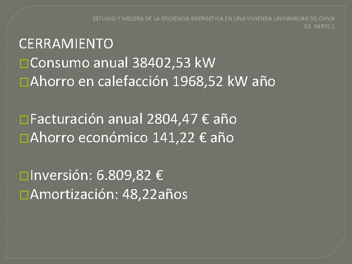 ESTUDIO Y MEJORA DE LA EFICIENCIA ENERGÉTICA EN UNA VIVIENDA UNIFAMILIAR DE CHIVA 03.