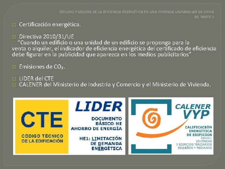 ESTUDIO Y MEJORA DE LA EFICIENCIA ENERGÉTICA EN UNA VIVIENDA UNIFAMILIAR DE CHIVA 04.