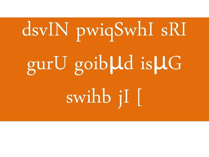 dsv. IN pwiq. Swh. I s. RI gur. U goibμd isμG swihb j. I dsv. IN pwiq. Swh. I s. RI gur. U goibμd isμG swihb j. I