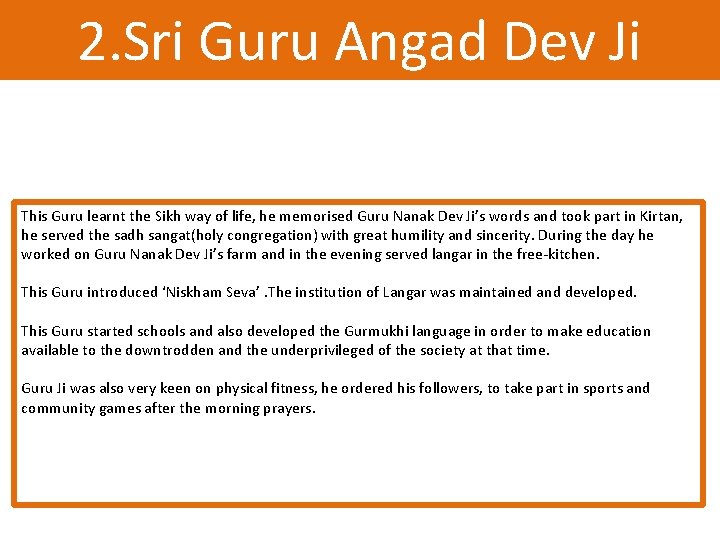 2. Sri Guru Angad Dev Ji This Guru learnt the Sikh way of life, 2. Sri Guru Angad Dev Ji This Guru learnt the Sikh way of life,