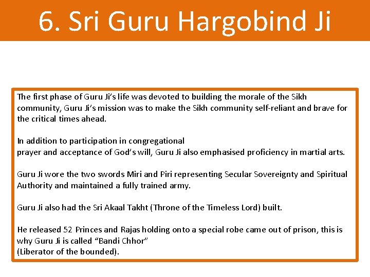 6. Sri Guru Hargobind Ji The first phase of Guru Ji’s life was devoted 6. Sri Guru Hargobind Ji The first phase of Guru Ji’s life was devoted