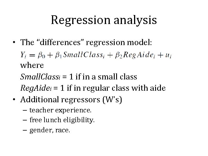 Regression analysis • The “differences” regression model: where Small. Classi = 1 if in