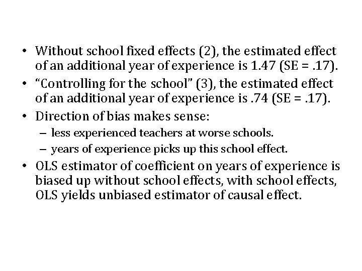  • Without school fixed effects (2), the estimated effect of an additional year