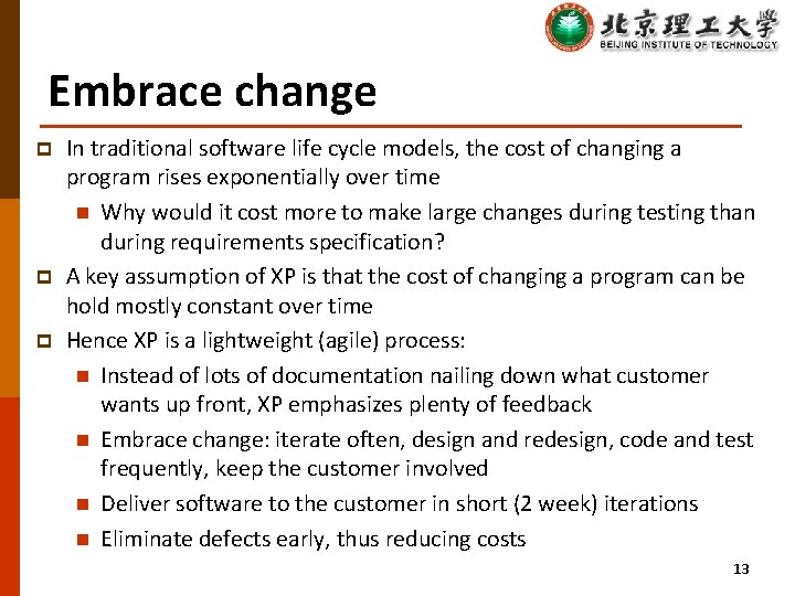 Embrace change p p p In traditional software life cycle models, the cost of