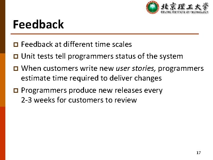 Feedback at different time scales p Unit tests tell programmers status of the system