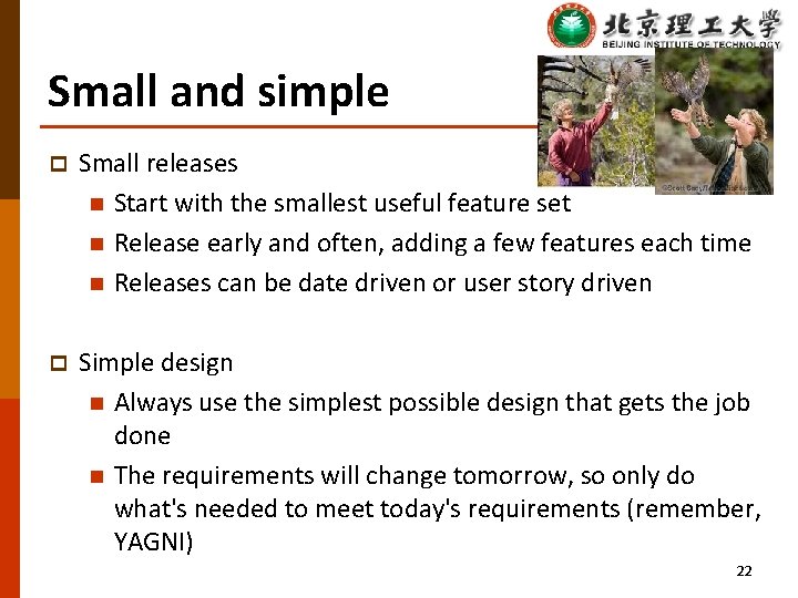 Small and simple p Small releases n Start with the smallest useful feature set