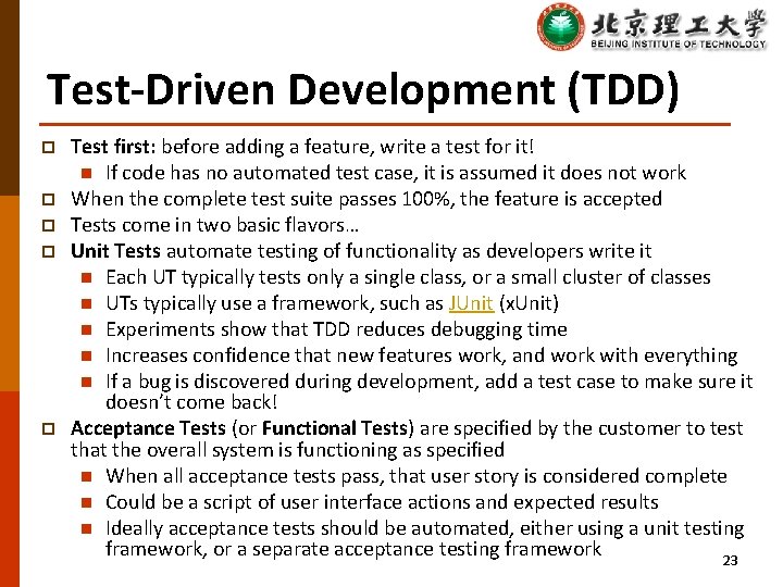 Test-Driven Development (TDD) p p p Test first: before adding a feature, write a