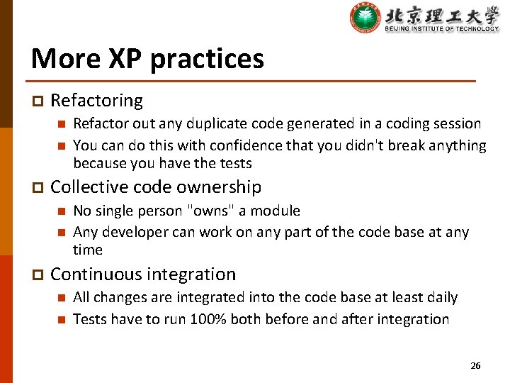 More XP practices p Refactoring n n p Collective code ownership n n p