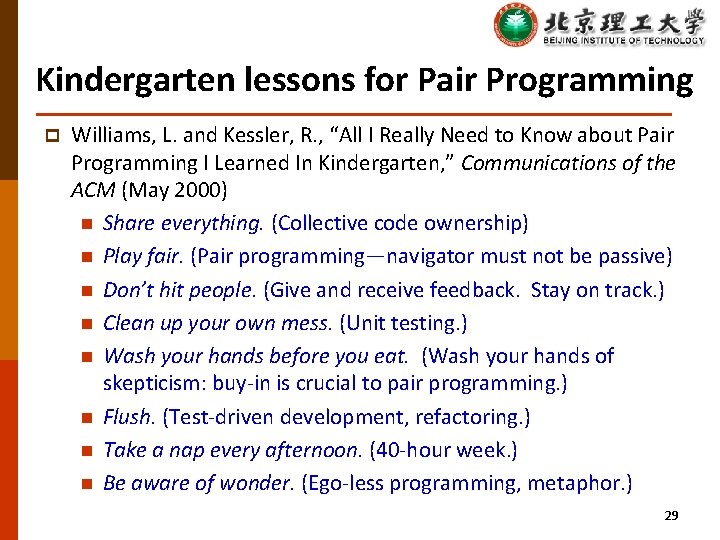 Kindergarten lessons for Pair Programming p Williams, L. and Kessler, R. , “All I