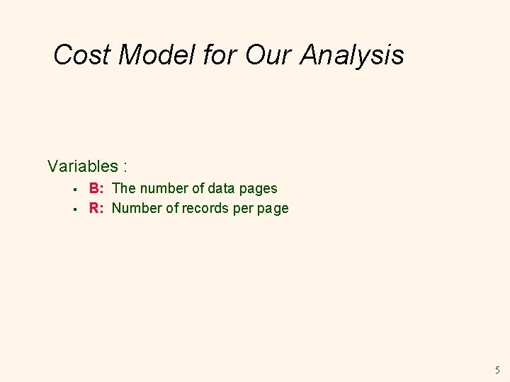 Cost Model for Our Analysis Variables : § § B: The number of data