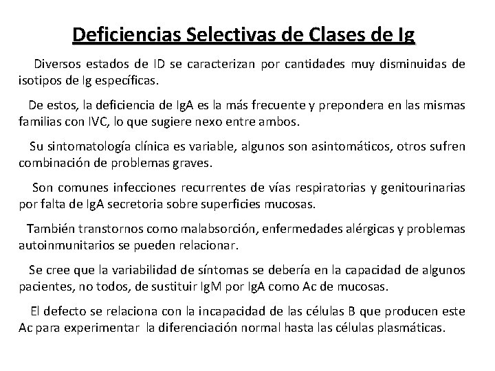 Deficiencias Selectivas de Clases de Ig Diversos estados de ID se caracterizan por cantidades