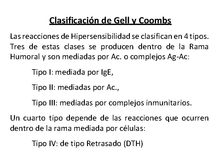 Clasificación de Gell y Coombs Las reacciones de Hipersensibilidad se clasifican en 4 tipos.