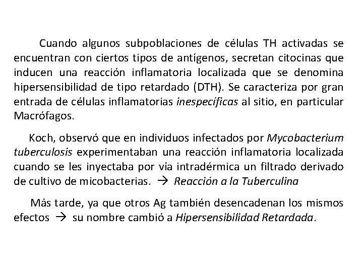  Cuando algunos subpoblaciones de células TH activadas se encuentran con ciertos tipos de