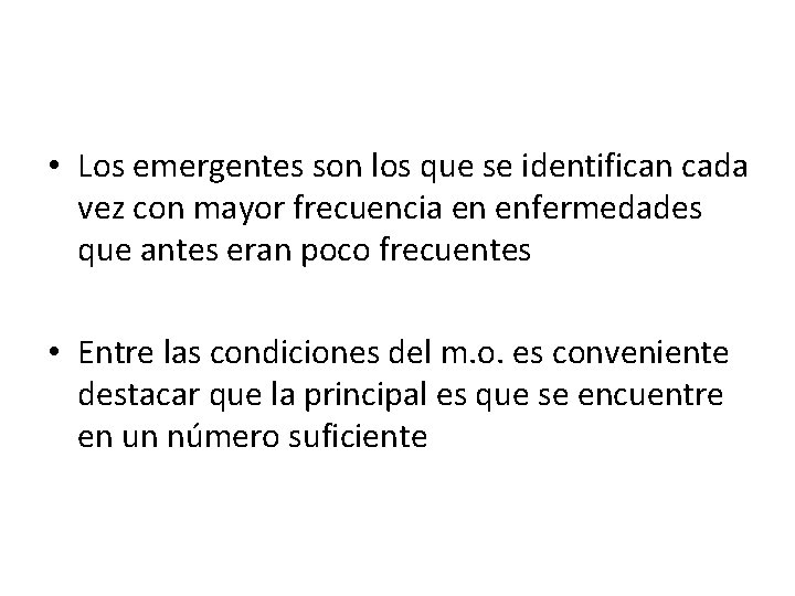  • Los emergentes son los que se identifican cada vez con mayor frecuencia