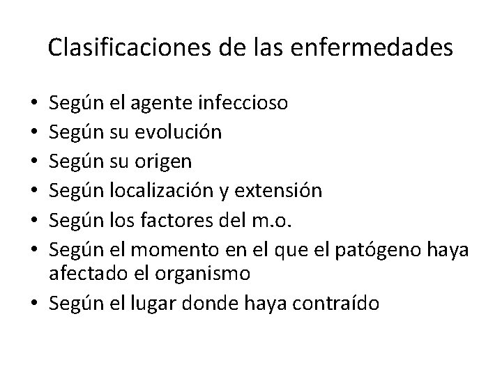 Clasificaciones de las enfermedades Según el agente infeccioso Según su evolución Según su origen