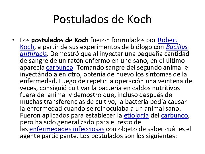 Postulados de Koch • Los postulados de Koch fueron formulados por Robert Koch, a