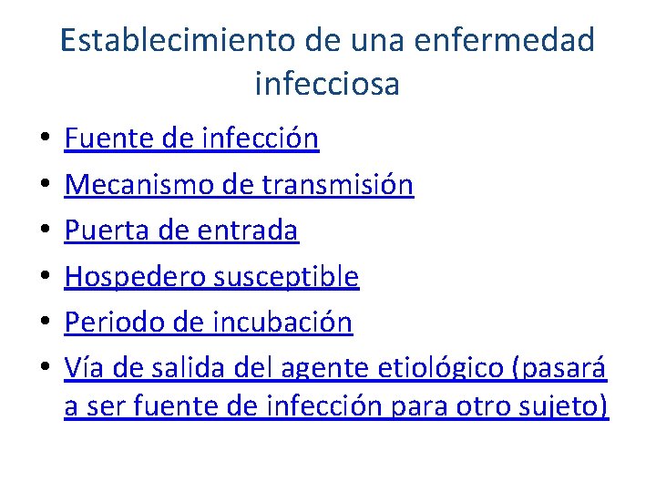 Establecimiento de una enfermedad infecciosa • • • Fuente de infección Mecanismo de transmisión