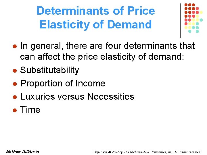 Determinants of Price Elasticity of Demand l l l In general, there are four