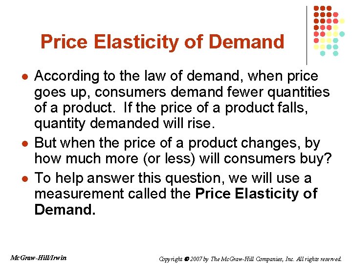 Price Elasticity of Demand l l l According to the law of demand, when