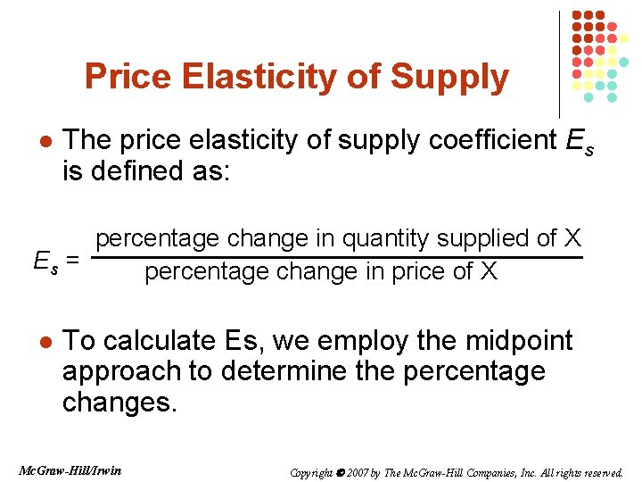 Price Elasticity of Supply l The price elasticity of supply coefficient Es is defined