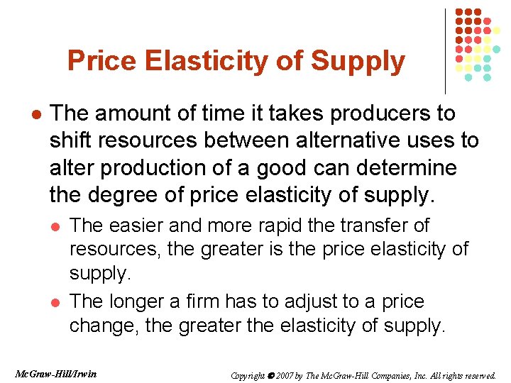 Price Elasticity of Supply l The amount of time it takes producers to shift