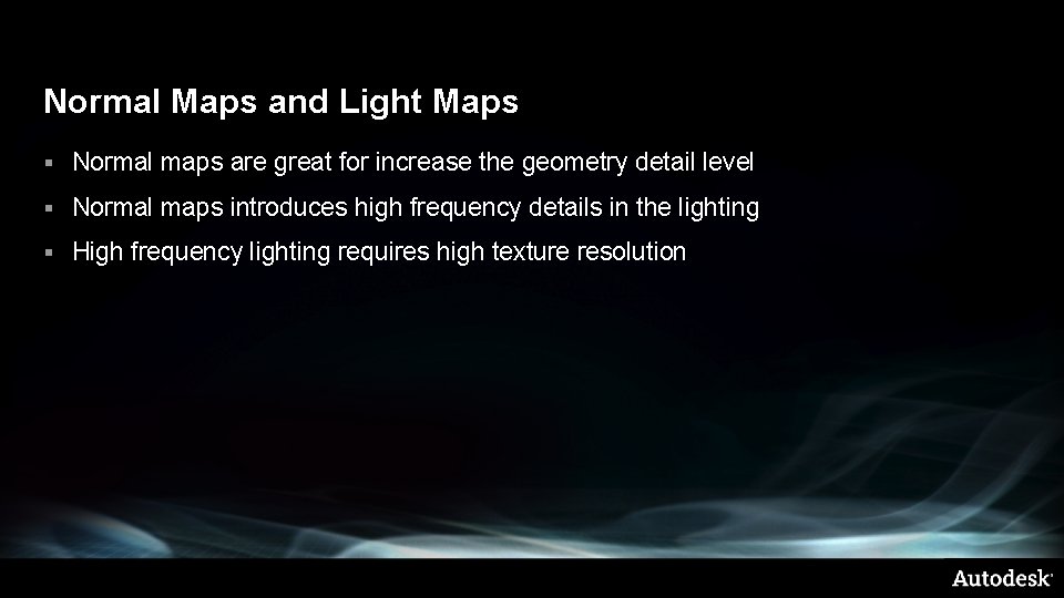 Normal Maps and Light Maps § Normal maps are great for increase the geometry