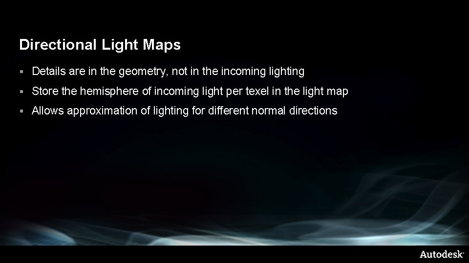 Directional Light Maps § Details are in the geometry, not in the incoming lighting