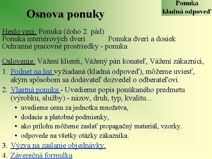 Osnova ponuky Heslo veci: Ponuka (čoho 2. pád) Ponuka interiérových dverí Ponuka dverí a