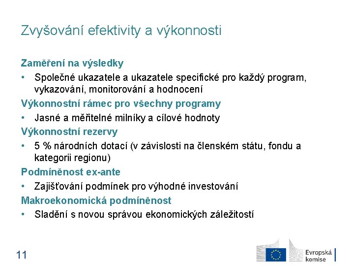 Zvyšování efektivity a výkonnosti Zaměření na výsledky • Společné ukazatele a ukazatele specifické pro