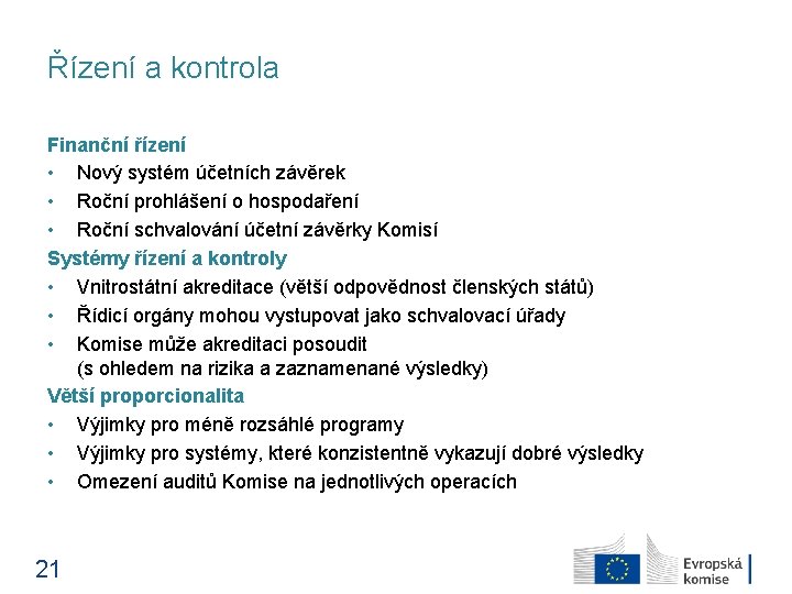 Řízení a kontrola Finanční řízení • Nový systém účetních závěrek • Roční prohlášení o