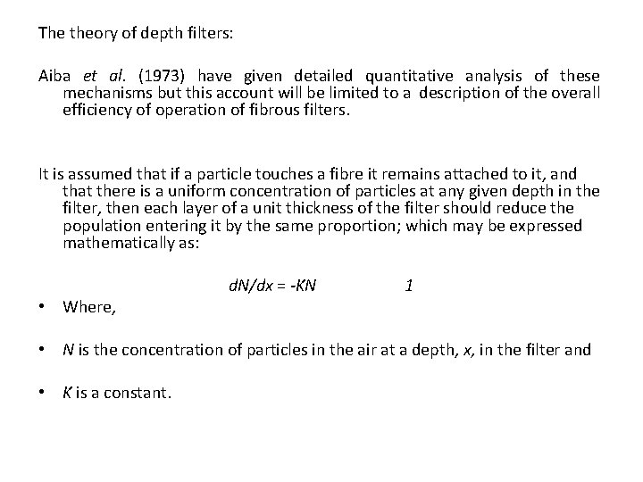 The theory of depth filters: Aiba et al. (1973) have given detailed quantitative analysis