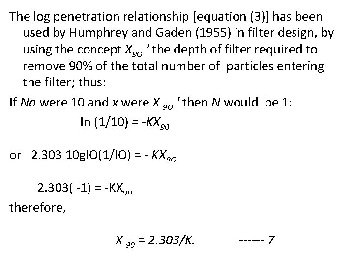 The log penetration relationship [equation (3)] has been used by Humphrey and Gaden (1955)