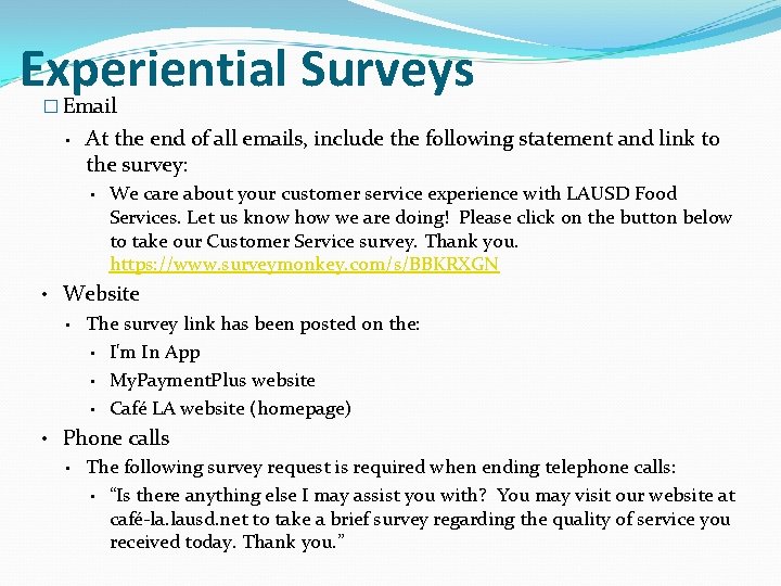 Experiential Surveys � Email • At the end of all emails, include the following