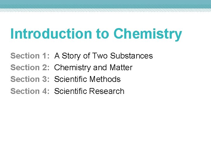 Introduction to Chemistry Section 1: Section 2: Section 3: Section 4: A Story of