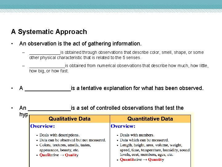 A Systematic Approach • An observation is the act of gathering information. – _______is