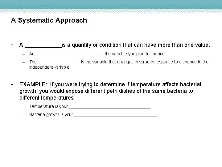 A Systematic Approach • A ______is a quantity or condition that can have more