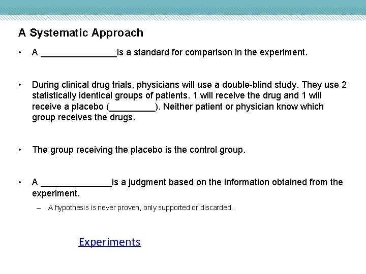A Systematic Approach • A ________is a standard for comparison in the experiment. •