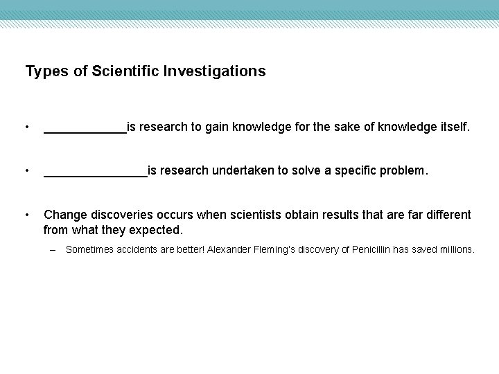 Types of Scientific Investigations • ______is research to gain knowledge for the sake of