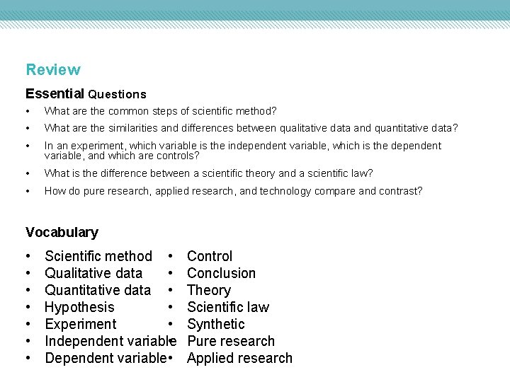 Review Essential Questions • What are the common steps of scientific method? • What