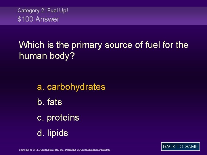 Category 2: Fuel Up! $100 Answer Which is the primary source of fuel for