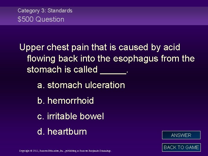 Category 3: Standards $500 Question Upper chest pain that is caused by acid flowing