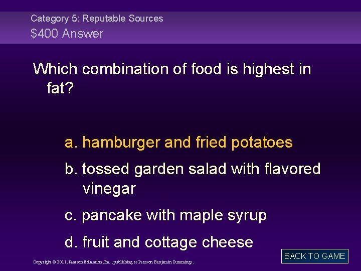 Category 5: Reputable Sources $400 Answer Which combination of food is highest in fat?