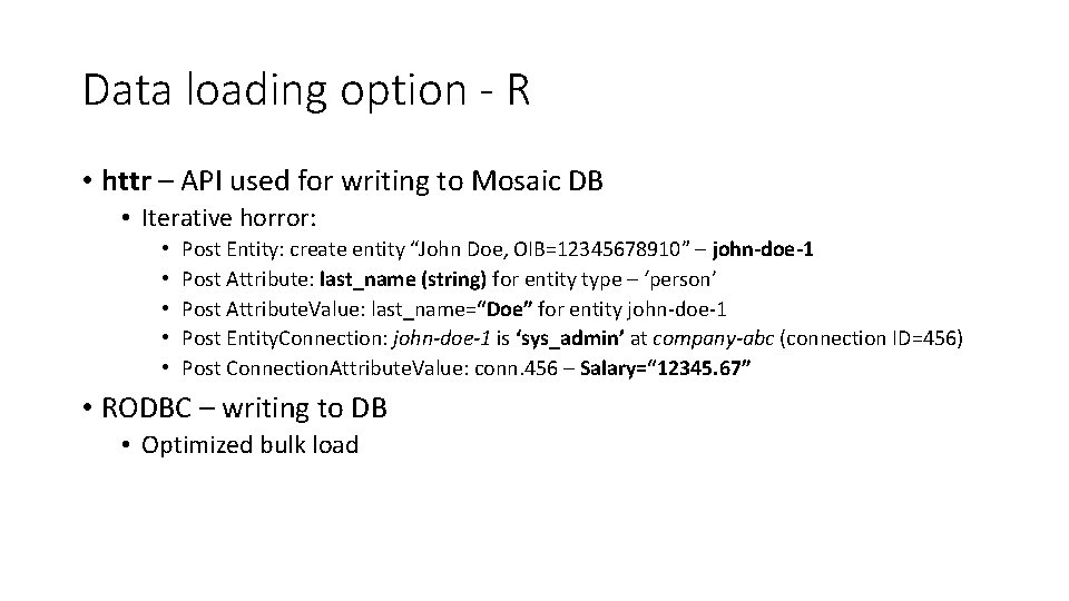 Data loading option - R • httr – API used for writing to Mosaic