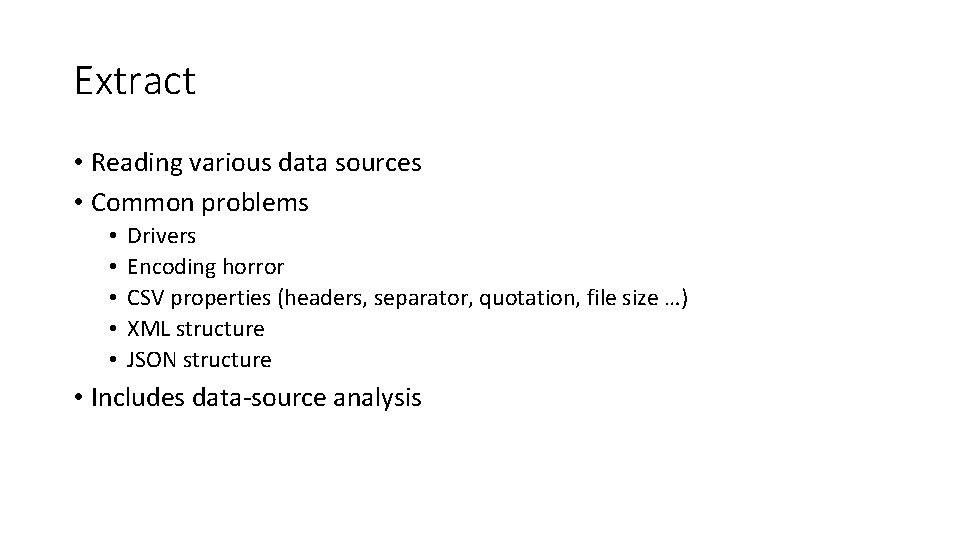 Extract • Reading various data sources • Common problems • • • Drivers Encoding Extract • Reading various data sources • Common problems • • • Drivers Encoding