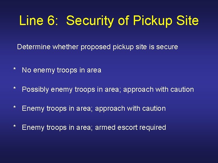 Line 6: Security of Pickup Site Determine whether proposed pickup site is secure *