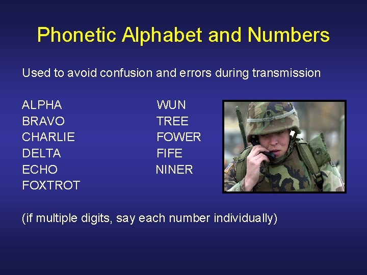 Phonetic Alphabet and Numbers Used to avoid confusion and errors during transmission ALPHA BRAVO